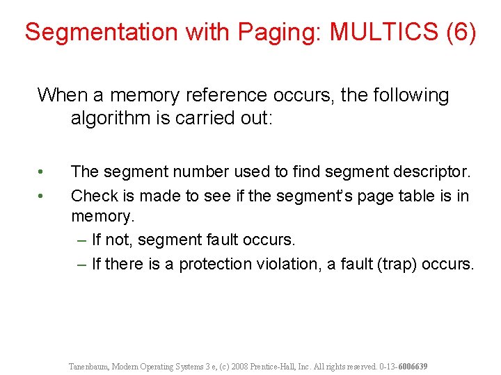 Segmentation with Paging: MULTICS (6) When a memory reference occurs, the following algorithm is Segmentation with Paging: MULTICS (6) When a memory reference occurs, the following algorithm is