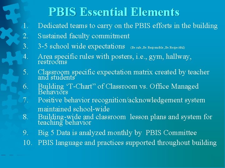 PBIS Essential Elements 1. 2. 3. 4. Dedicated teams to carry on the PBIS