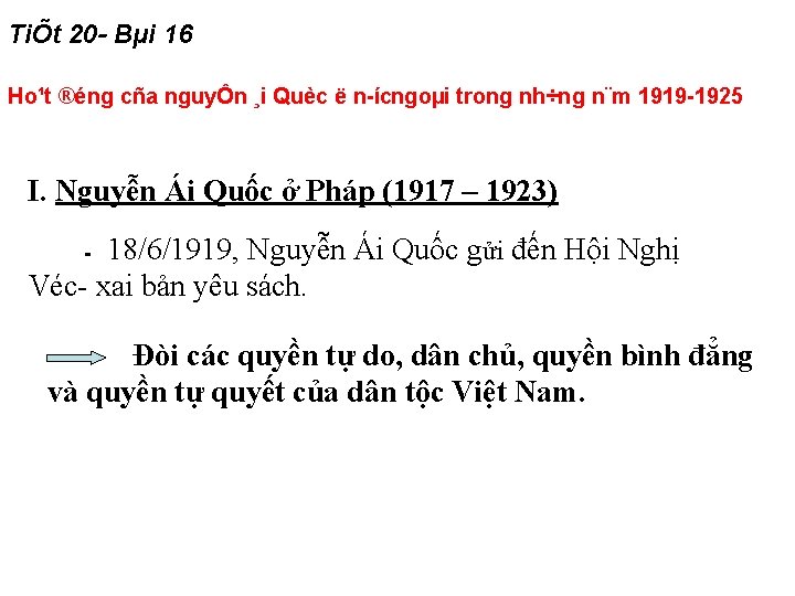 TiÕt 20 - Bµi 16 Ho¹t ®éng cña nguyÔn ¸i Quèc ë n ícngoµi