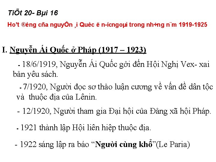 TiÕt 20 - Bµi 16 Ho¹t ®éng cña nguyÔn ¸i Quèc ë n ícngoµi