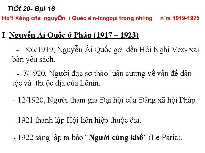 TiÕt 20 - Bµi 16 Ho¹t ®éng cña nguyÔn ¸i Quèc ë n ícngoµi