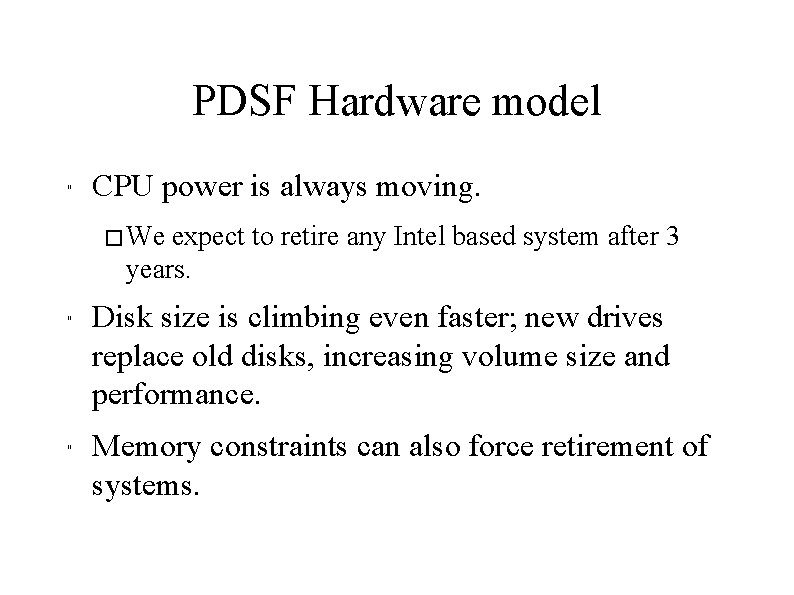PDSF Hardware model " CPU power is always moving. � We expect to retire