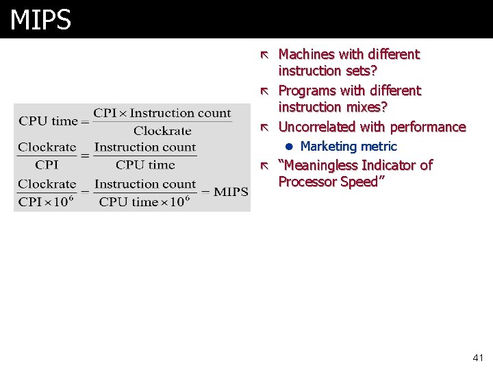 MIPS ã Machines with different instruction sets? ã Programs with different instruction mixes? ã