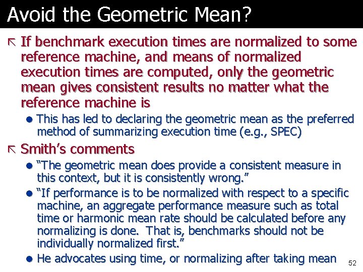 Avoid the Geometric Mean? ã If benchmark execution times are normalized to some reference