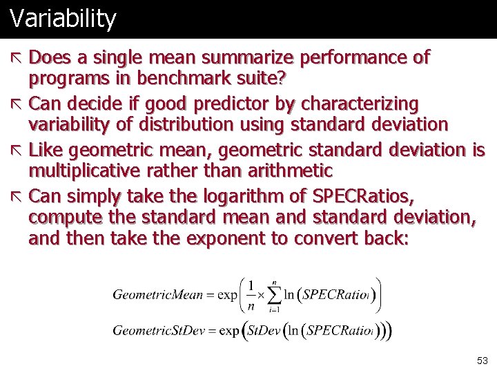 Variability ã Does a single mean summarize performance of programs in benchmark suite? ã