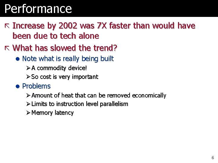 Performance ã Increase by 2002 was 7 X faster than would have been due