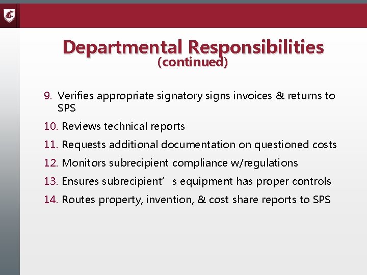 Departmental Responsibilities (continued) 9. Verifies appropriate signatory signs invoices & returns to SPS 10.