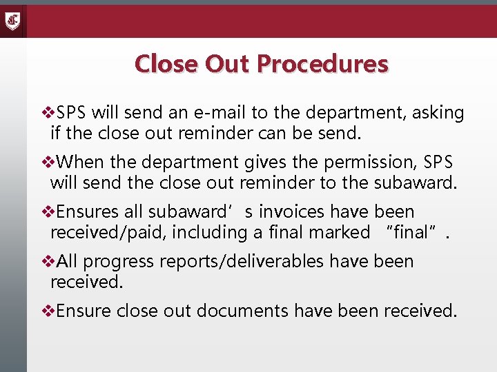 Close Out Procedures v. SPS will send an e-mail to the department, asking if