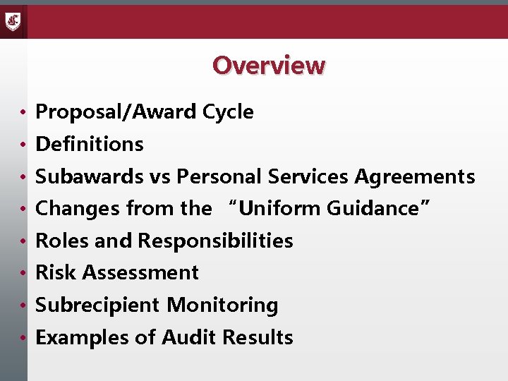 Overview • Proposal/Award Cycle • Definitions • Subawards vs Personal Services Agreements • Changes
