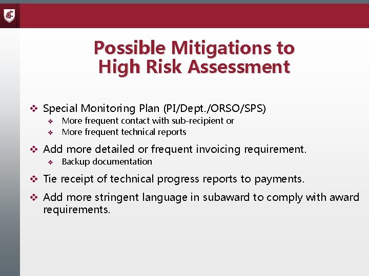 Possible Mitigations to High Risk Assessment v Special Monitoring Plan (PI/Dept. /ORSO/SPS) v v