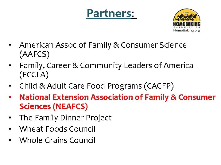 Partners: • American Assoc of Family & Consumer Science (AAFCS) • Family, Career &