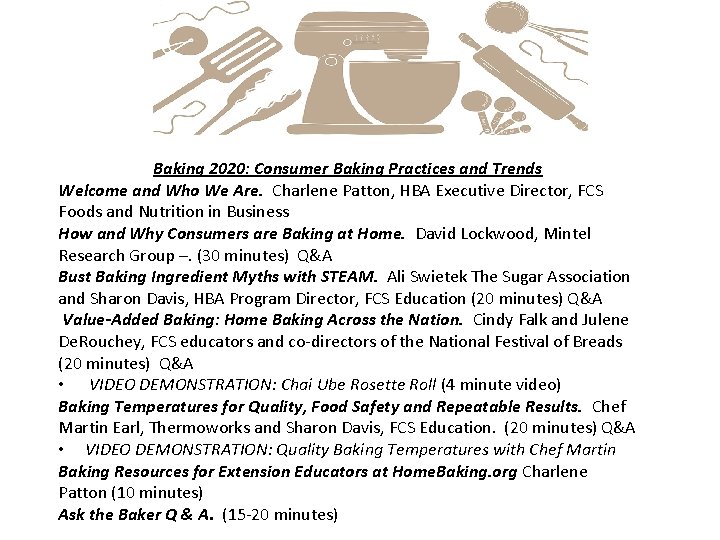 Baking 2020: Consumer Baking Practices and Trends Welcome and Who We Are. Charlene Patton,