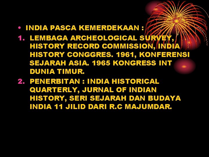  • INDIA PASCA KEMERDEKAAN : 1. LEMBAGA ARCHEOLOGICAL SURVEY, HISTORY RECORD COMMISSION, INDIA