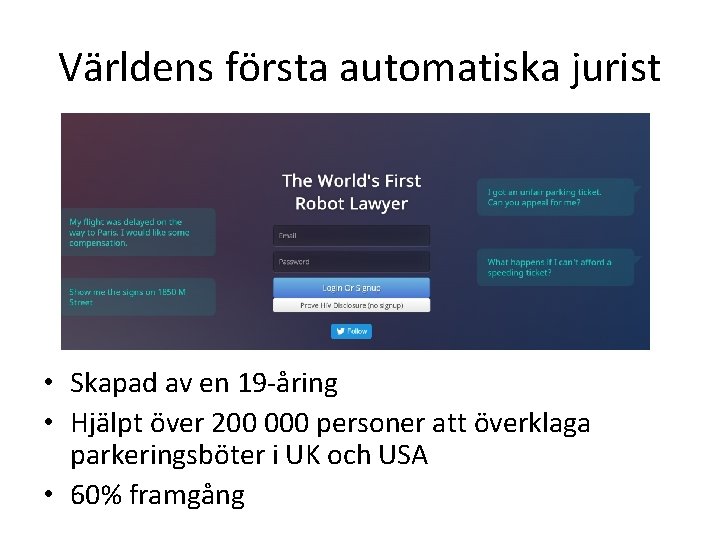 Världens första automatiska jurist • Skapad av en 19 -åring • Hjälpt över 200