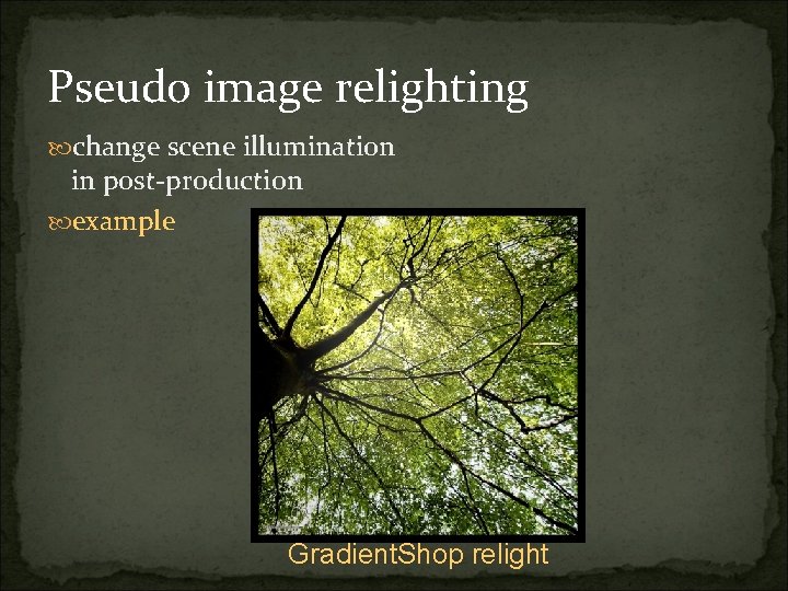 Pseudo image relighting change scene illumination in post-production example Gradient. Shop relight 