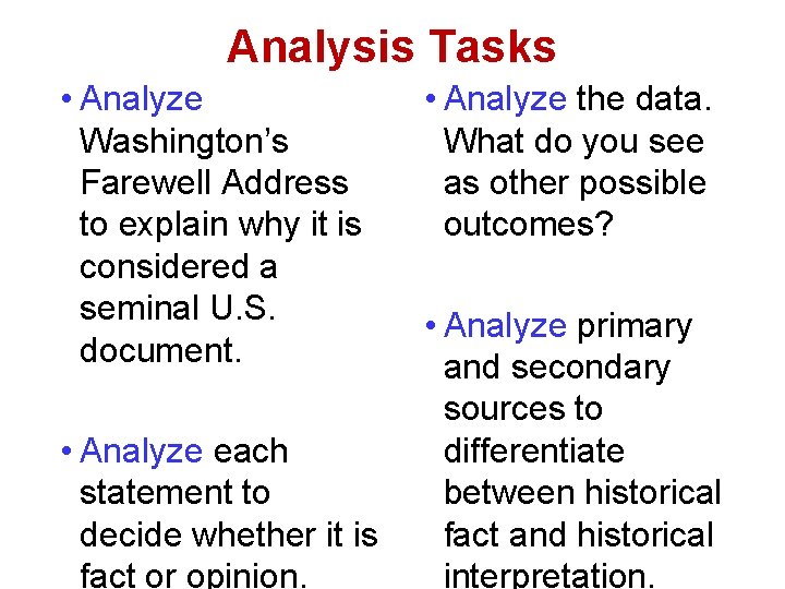 Analysis Tasks • Analyze Washington’s Farewell Address to explain why it is considered a
