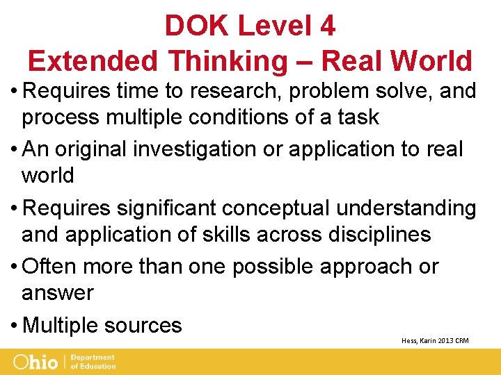 DOK Level 4 Extended Thinking – Real World • Requires time to research, problem