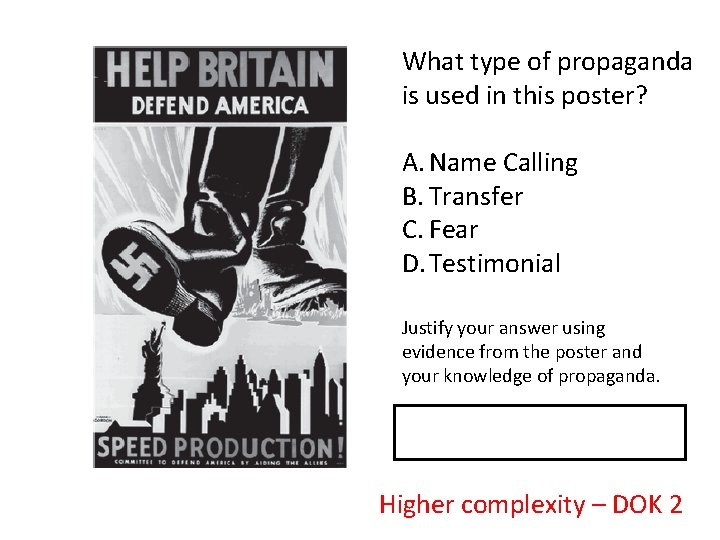 What type of propaganda is used in this poster? A. Name Calling B. Transfer