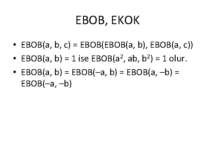 EBOB, EKOK • EBOB(a, b, c) = EBOB(a, b), EBOB(a, c)) • EBOB(a, b)