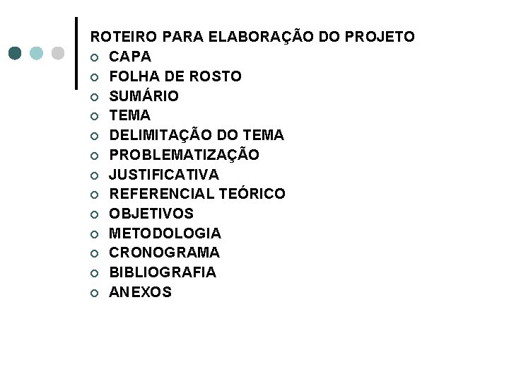ROTEIRO PARA ELABORAÇÃO DO PROJETO ¢ CAPA ¢ FOLHA DE ROSTO ¢ SUMÁRIO ¢