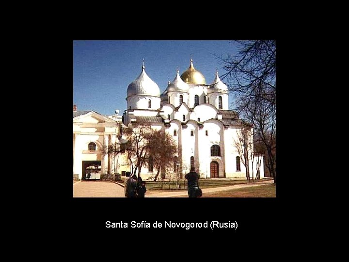Santa Sofía de Novogorod (Rusia) Santa Sofía de Novogorod (Rusia)