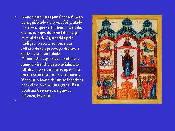 • • Iconoclasta lutas purificar a função eo significado do ícone foi pintado • • Iconoclasta lutas purificar a função eo significado do ícone foi pintado