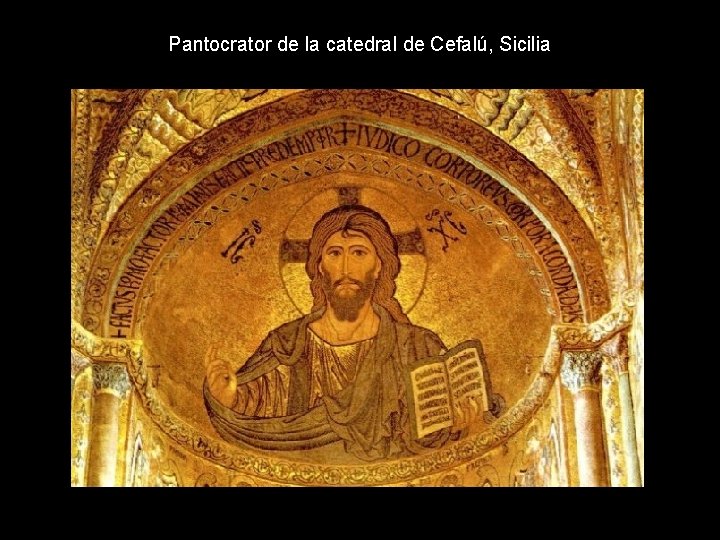 Pantocrator de la catedral de Cefalú, Sicilia Pantocrator de la catedral de Cefalú, Sicilia