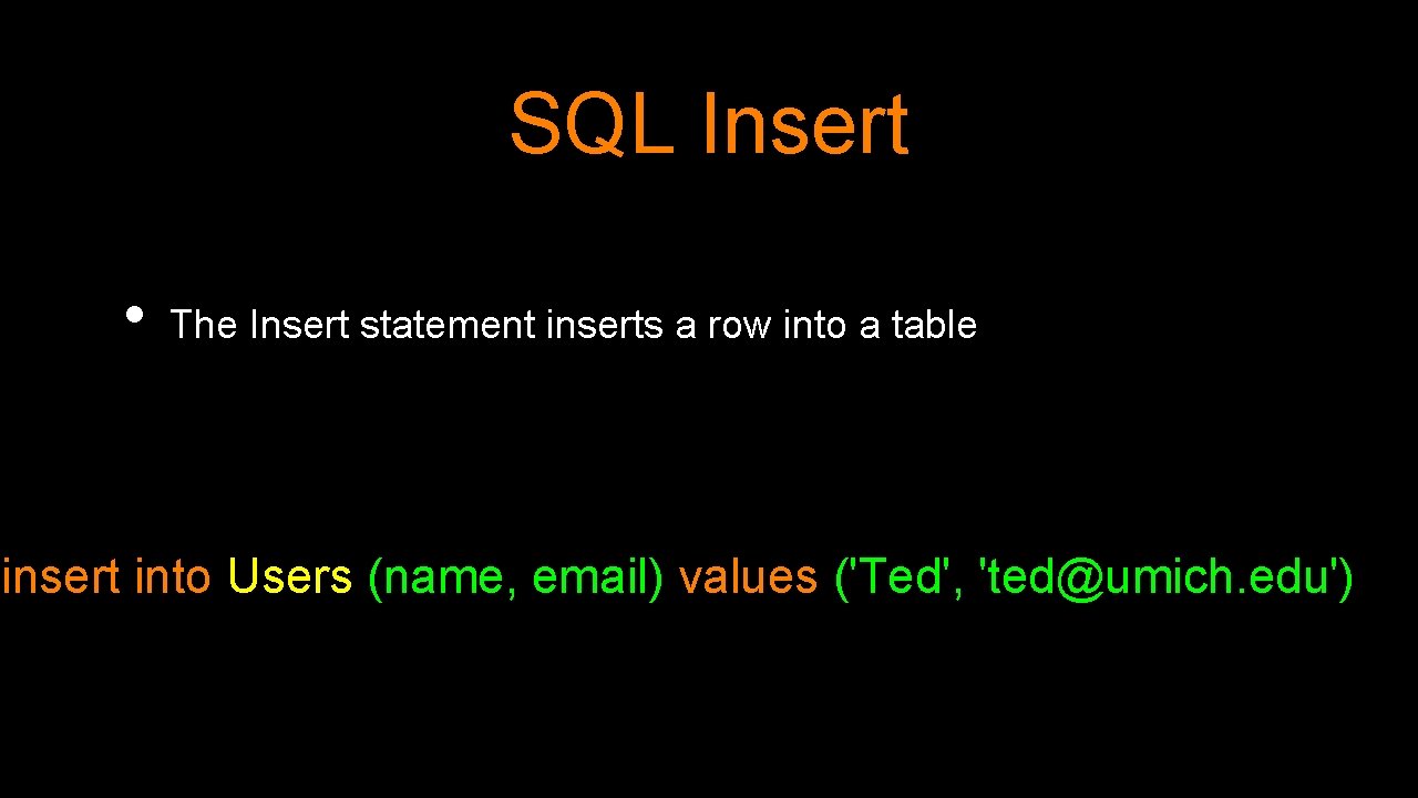 SQL Insert • The Insert statement inserts a row into a table insert into