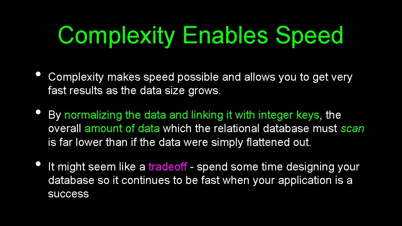 Complexity Enables Speed • • • Complexity makes speed possible and allows you to