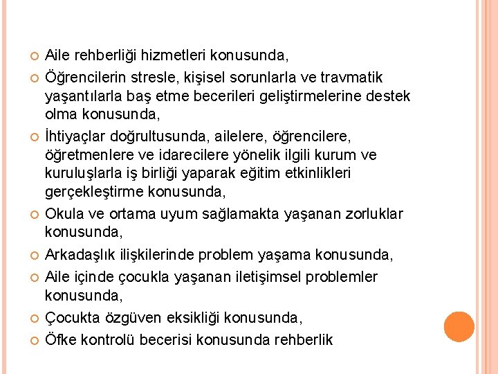  Aile rehberliği hizmetleri konusunda, Öğrencilerin stresle, kişisel sorunlarla ve travmatik yaşantılarla baş etme