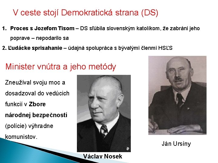 V ceste stojí Demokratická strana (DS) 1. Proces s Jozefom Tisom – DS sľúbila