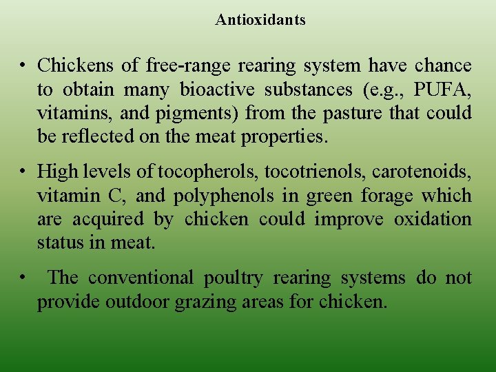  Antioxidants • Chickens of free-range rearing system have chance to obtain many bioactive