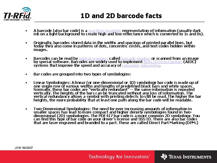 1 D and 2 D barcode facts • A barcode (also bar code) is