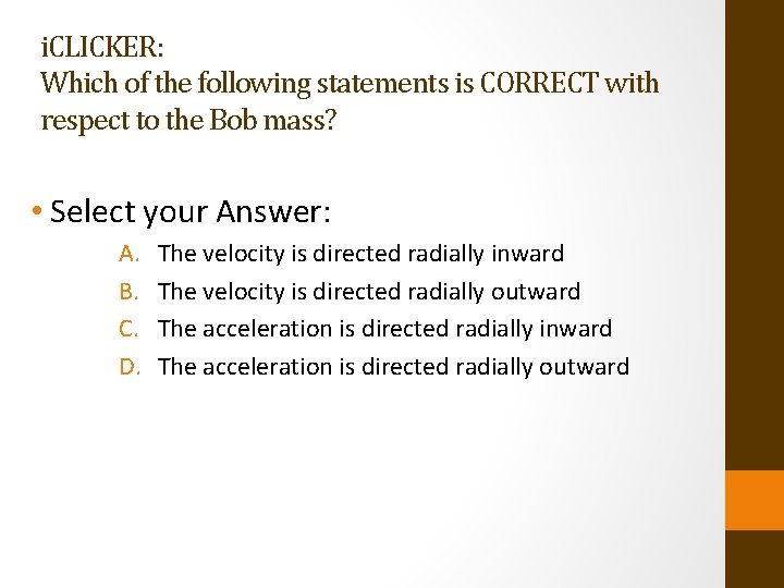 i. CLICKER: Which of the following statements is CORRECT with respect to the Bob