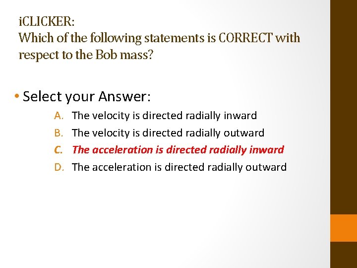 i. CLICKER: Which of the following statements is CORRECT with respect to the Bob