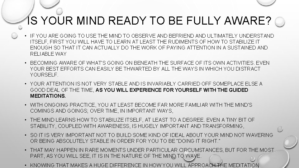 IS YOUR MIND READY TO BE FULLY AWARE? • IF YOU ARE GOING TO