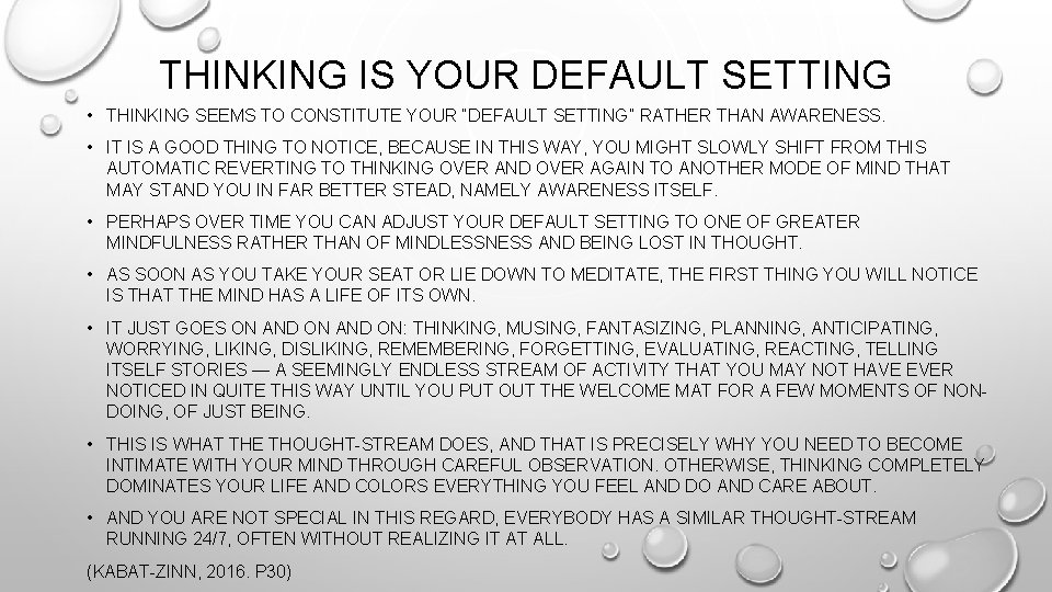 THINKING IS YOUR DEFAULT SETTING • THINKING SEEMS TO CONSTITUTE YOUR “DEFAULT SETTING” RATHER