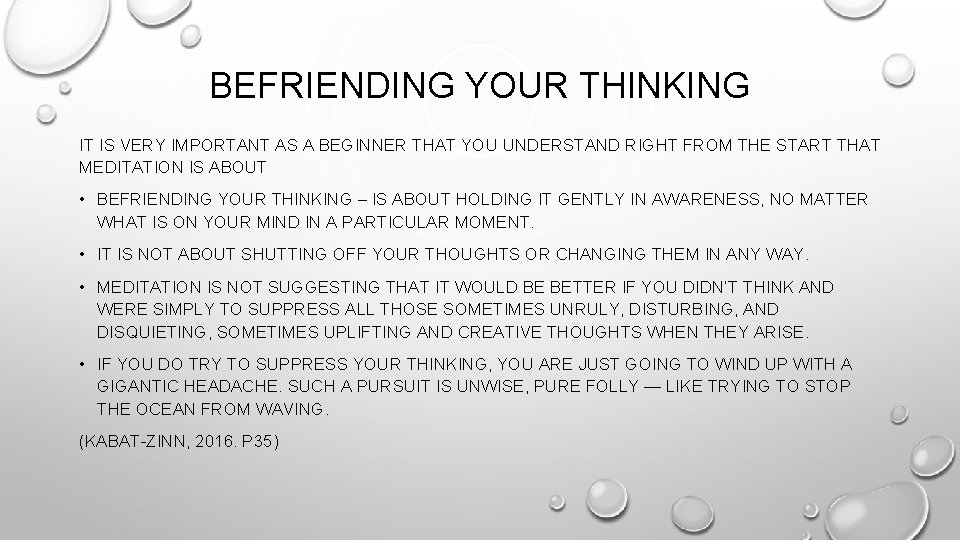 BEFRIENDING YOUR THINKING IT IS VERY IMPORTANT AS A BEGINNER THAT YOU UNDERSTAND RIGHT