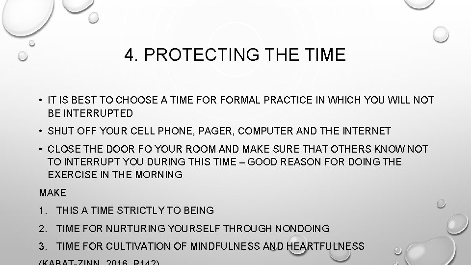 4. PROTECTING THE TIME • IT IS BEST TO CHOOSE A TIME FORMAL PRACTICE