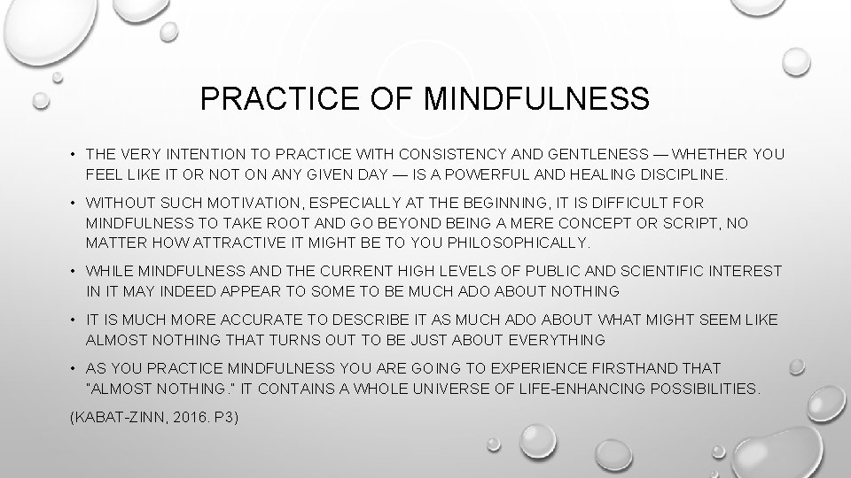 PRACTICE OF MINDFULNESS • THE VERY INTENTION TO PRACTICE WITH CONSISTENCY AND GENTLENESS —