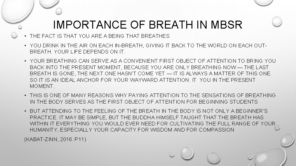 IMPORTANCE OF BREATH IN MBSR • THE FACT IS THAT YOU ARE A BEING