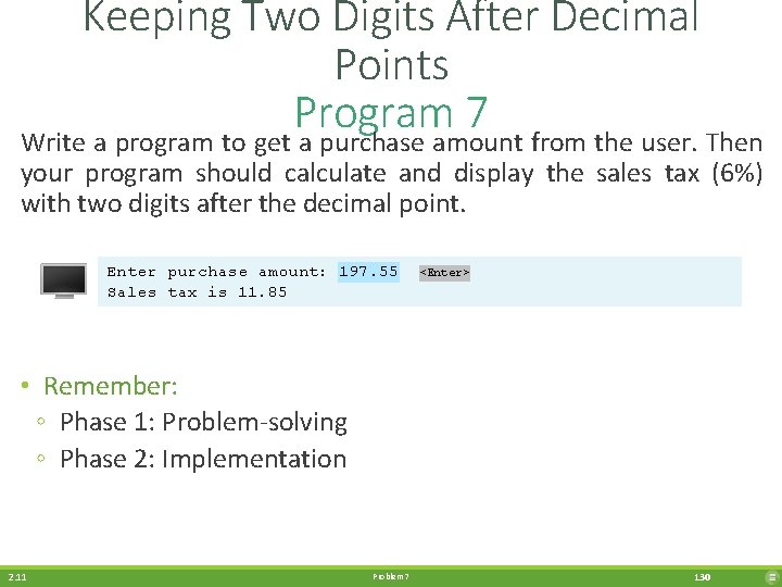 Keeping Two Digits After Decimal Points Program 7 Write a program to get a