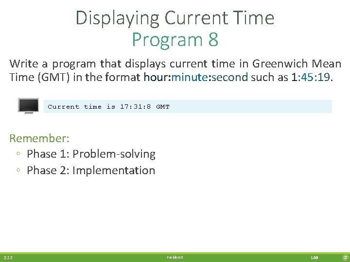 Displaying Current Time Program 8 Write a program that displays current time in Greenwich