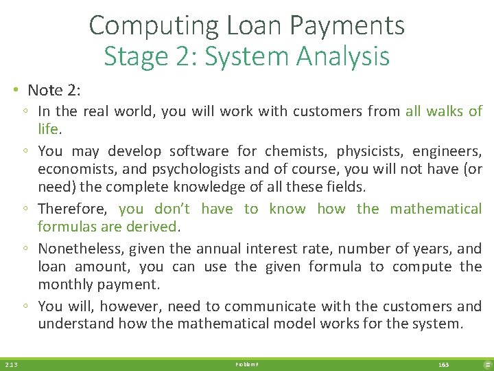 Computing Loan Payments Stage 2: System Analysis • Note 2: ◦ In the real