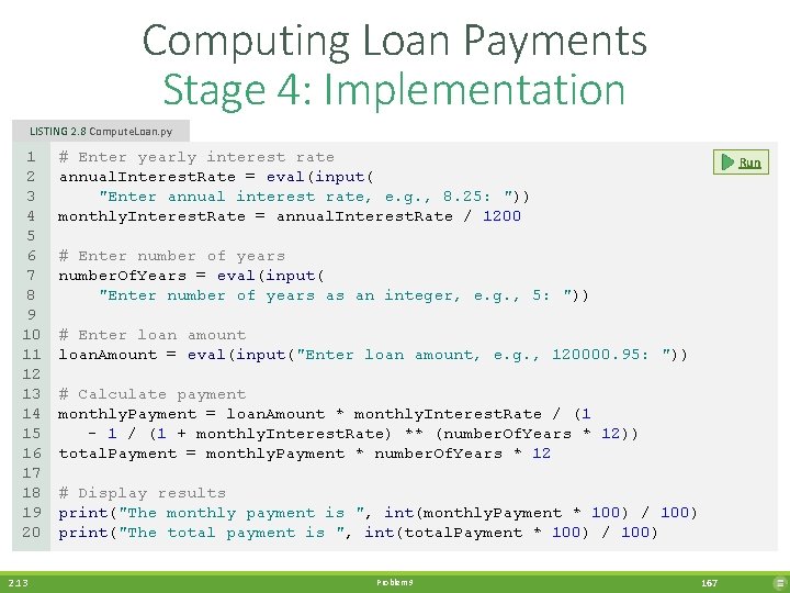 Computing Loan Payments Stage 4: Implementation LISTING 2. 8 Compute. Loan. py 1 2