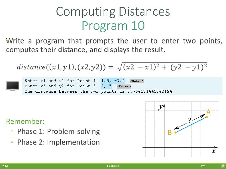 Computing Distances Program 10 • Enter x 1 and y 1 for Point 1:
