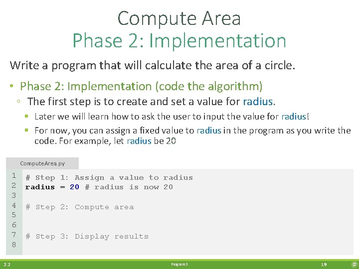 Compute Area Phase 2: Implementation Write a program that will calculate the area of