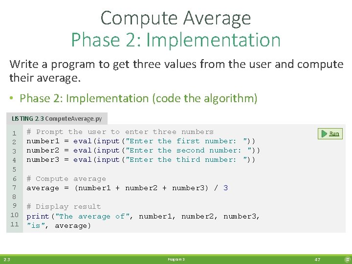 Compute Average Phase 2: Implementation Write a program to get three values from the