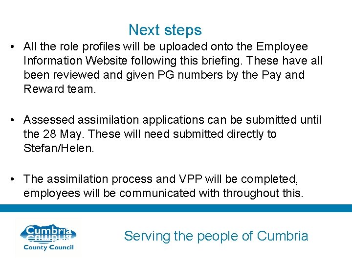 Next steps • All the role profiles will be uploaded onto the Employee Information