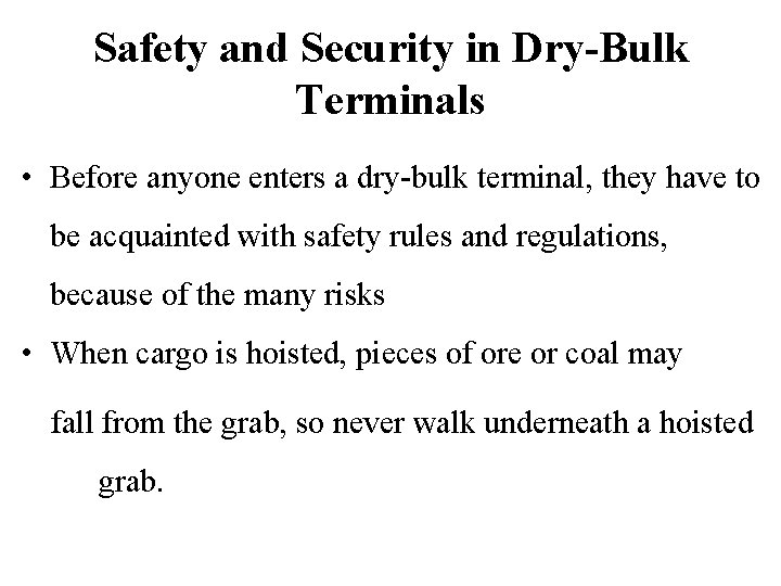 Safety and Security in Dry-Bulk Terminals • Before anyone enters a dry-bulk terminal, they